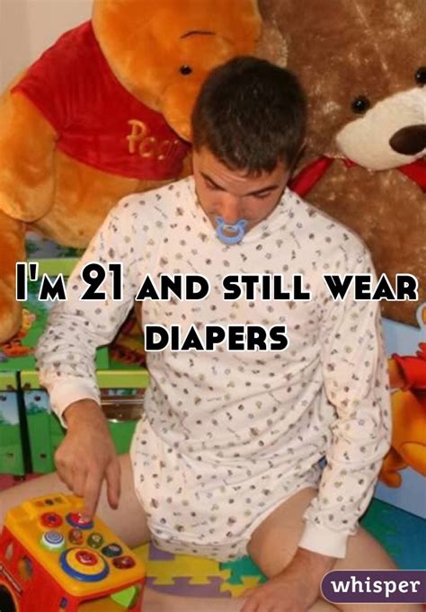 Yes you read that right. . I still wear diapers